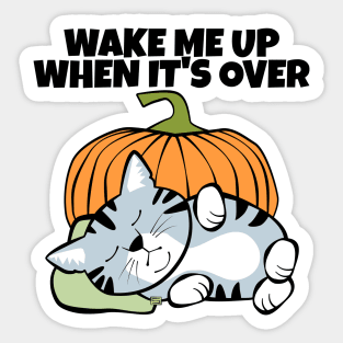 Wake Me When It's Over Halloween Cat Sticker